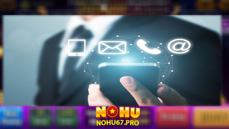 Người chơi dễ dàng liên hệ nohu67